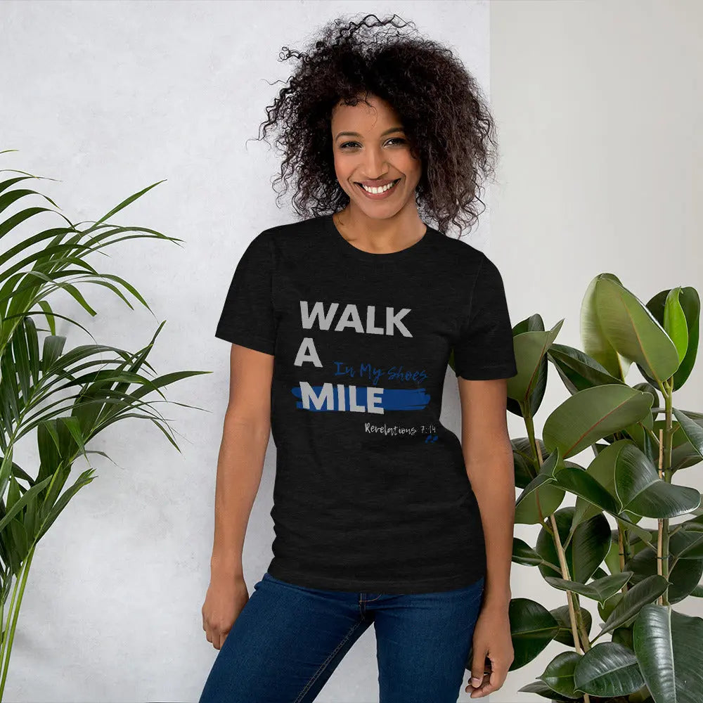 Walk A Mile In My Shoes Unisex T-Shirt - THE BODY FIX